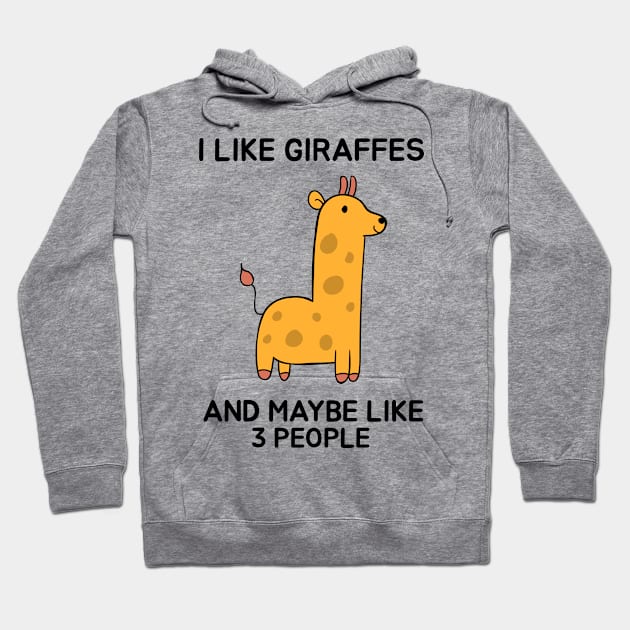 I like giraffes and maybe like 3 people Hoodie by Screamingcat